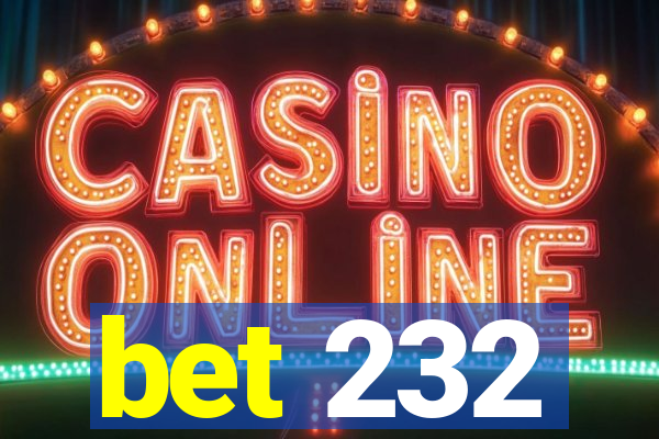 bet 232
